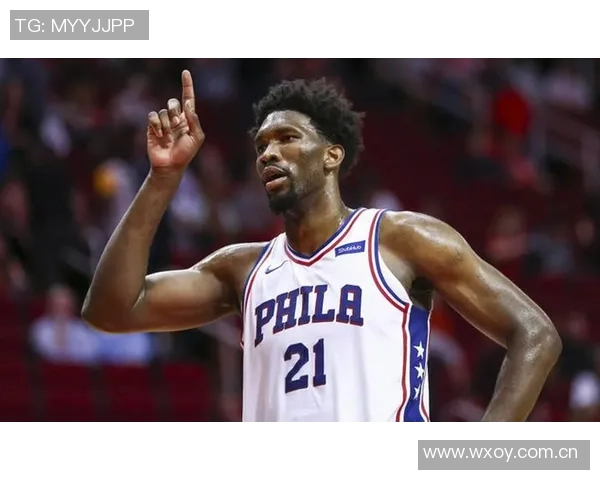 恩比德近期表现惊艳圆梦季后赛的中锋之争再掀波澜